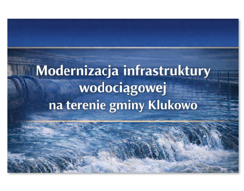 503 841,26 zł dofinansowania na projekt „Modernizacja infrastruktury wodociągowej na terenie gminy Klukowo”